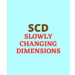 Slowly Changing Dimension - SCD